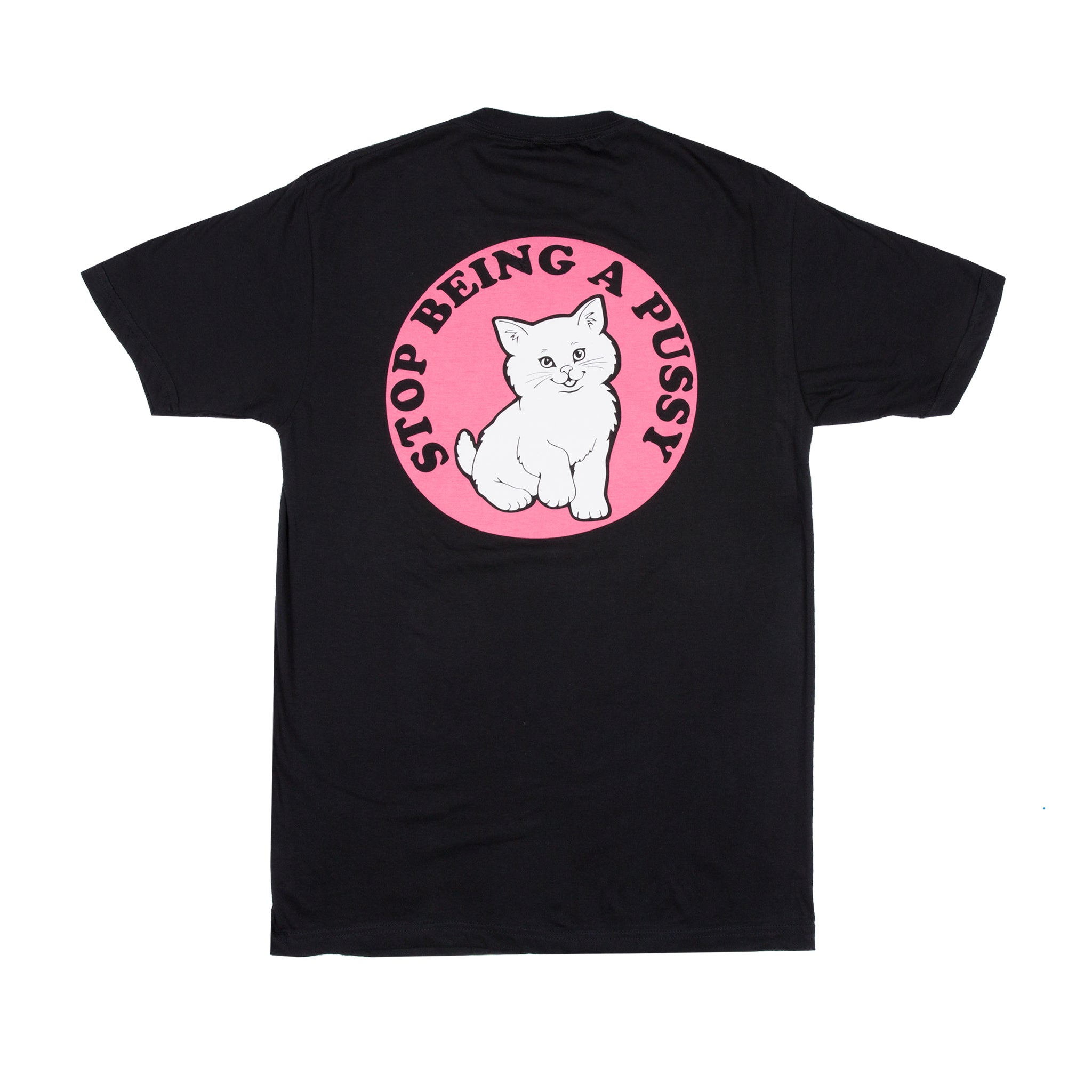 Stop Being A Pussy Tee (Black)
