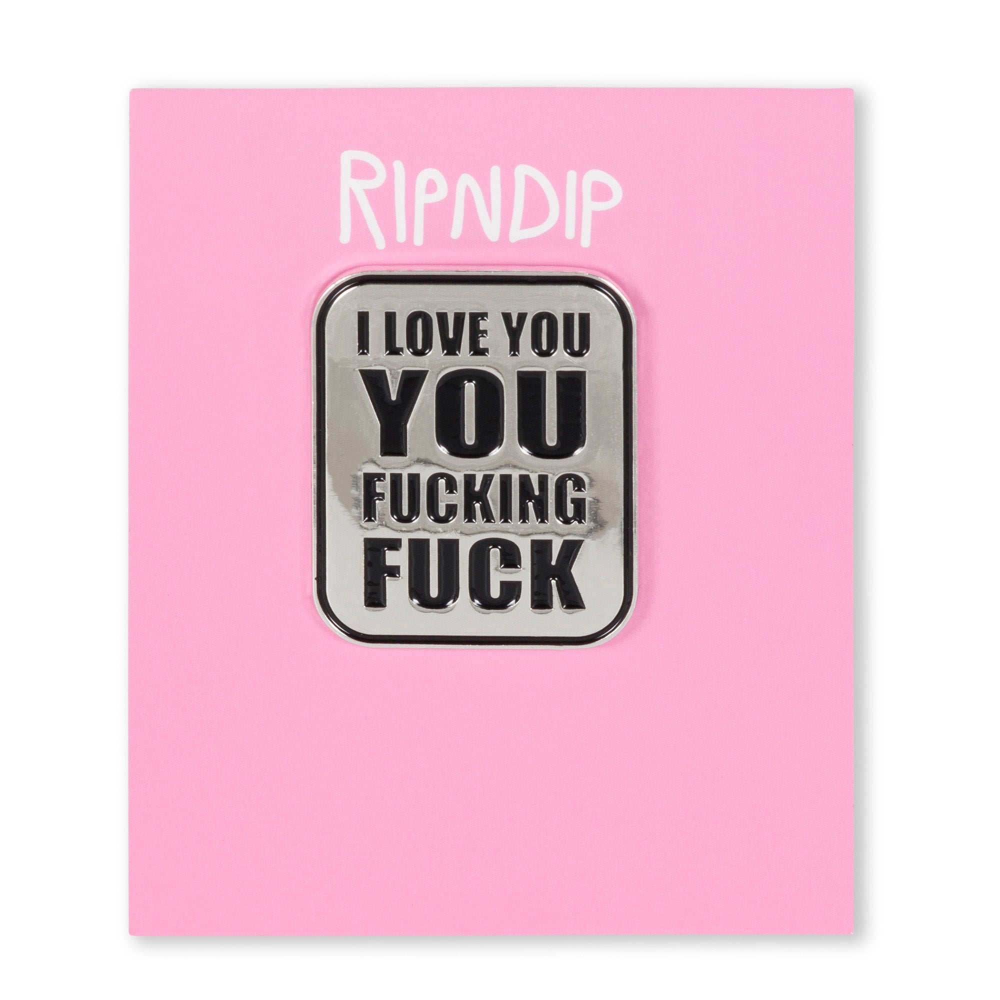 RIPNDIP ILY Fuckin Fuck Pin (Multi)