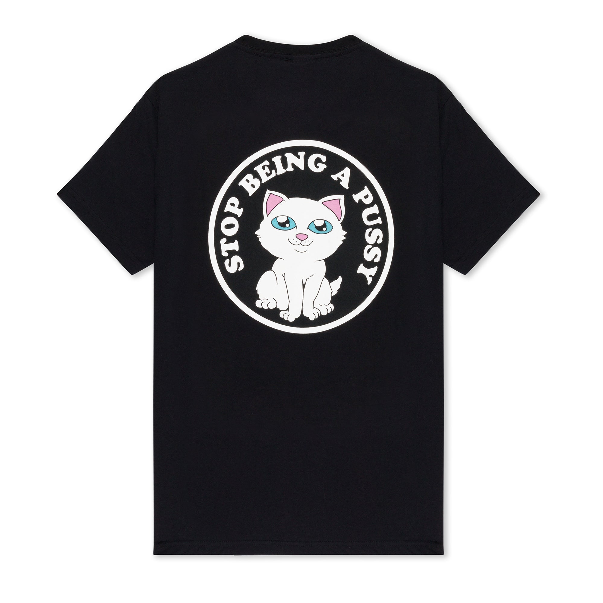 Stop Being A Pussy Tee (Black)
