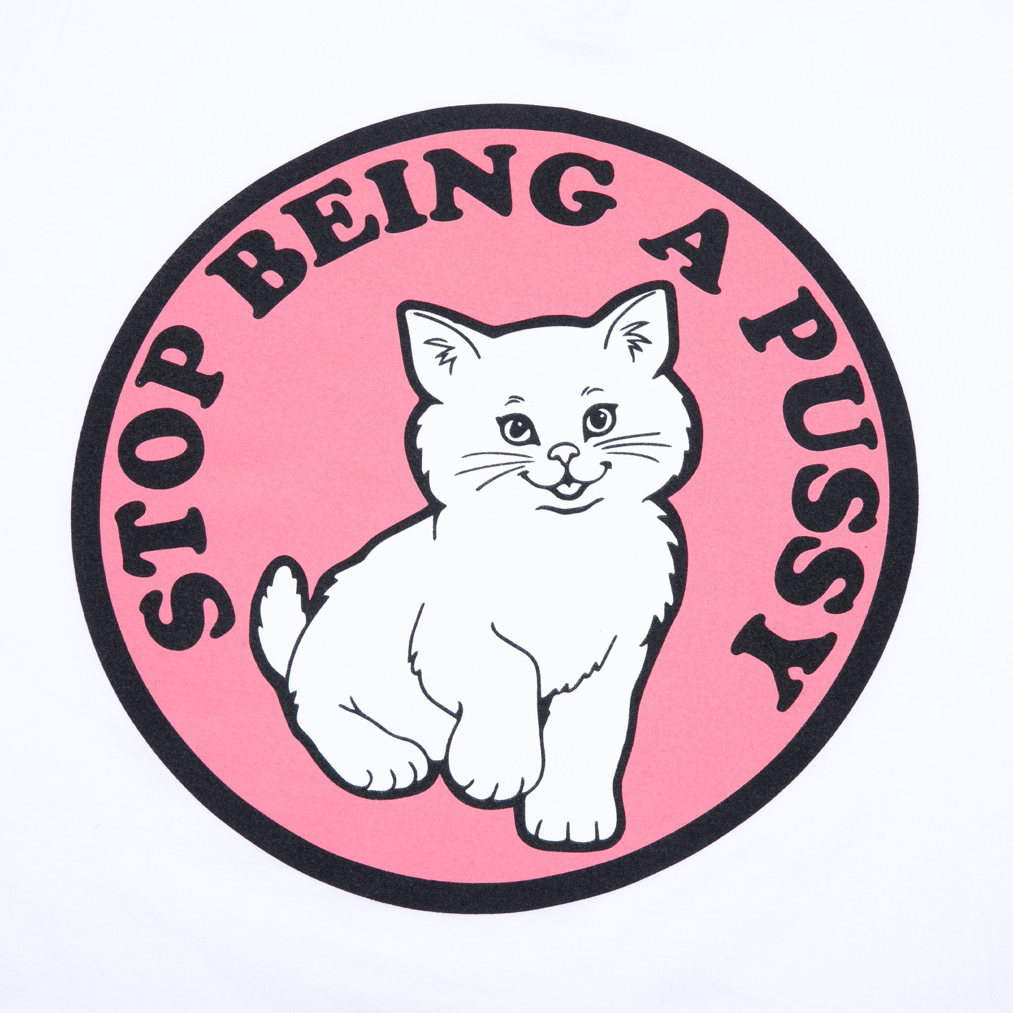RipNDip Stop Being A Pussy Tee (White)